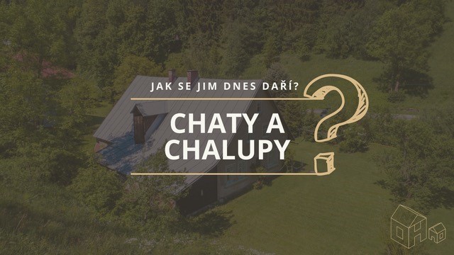 jak jim dnes daří – chaty a chalupy